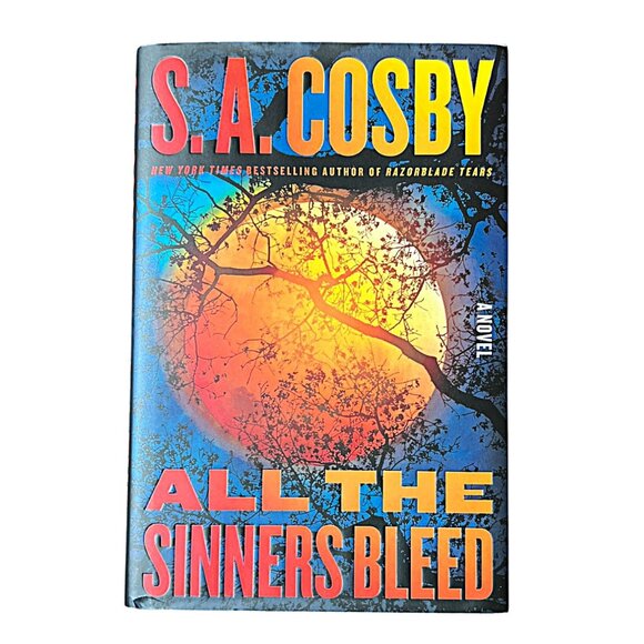 All the Sinners Bleed, A Novel by NYT Bestselling Author S.A. Cosby - Picture 1 of 7